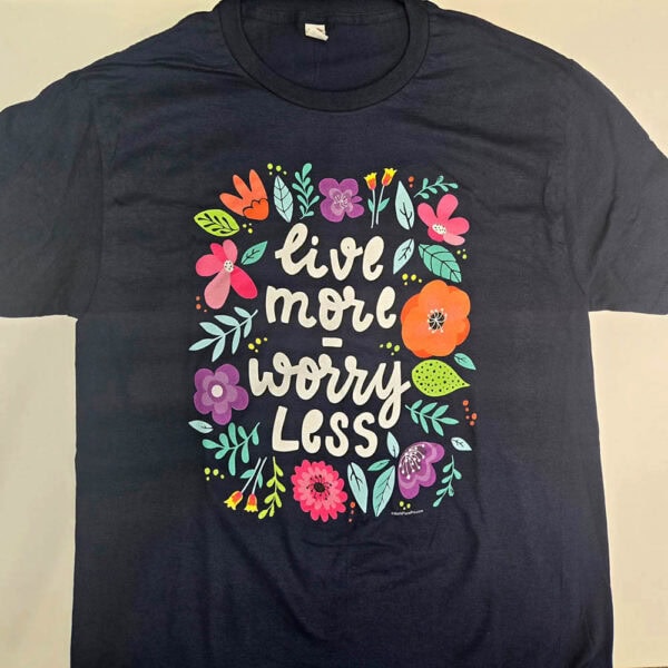 "Live More, Worry Less" Short Sleeve T-Shirt